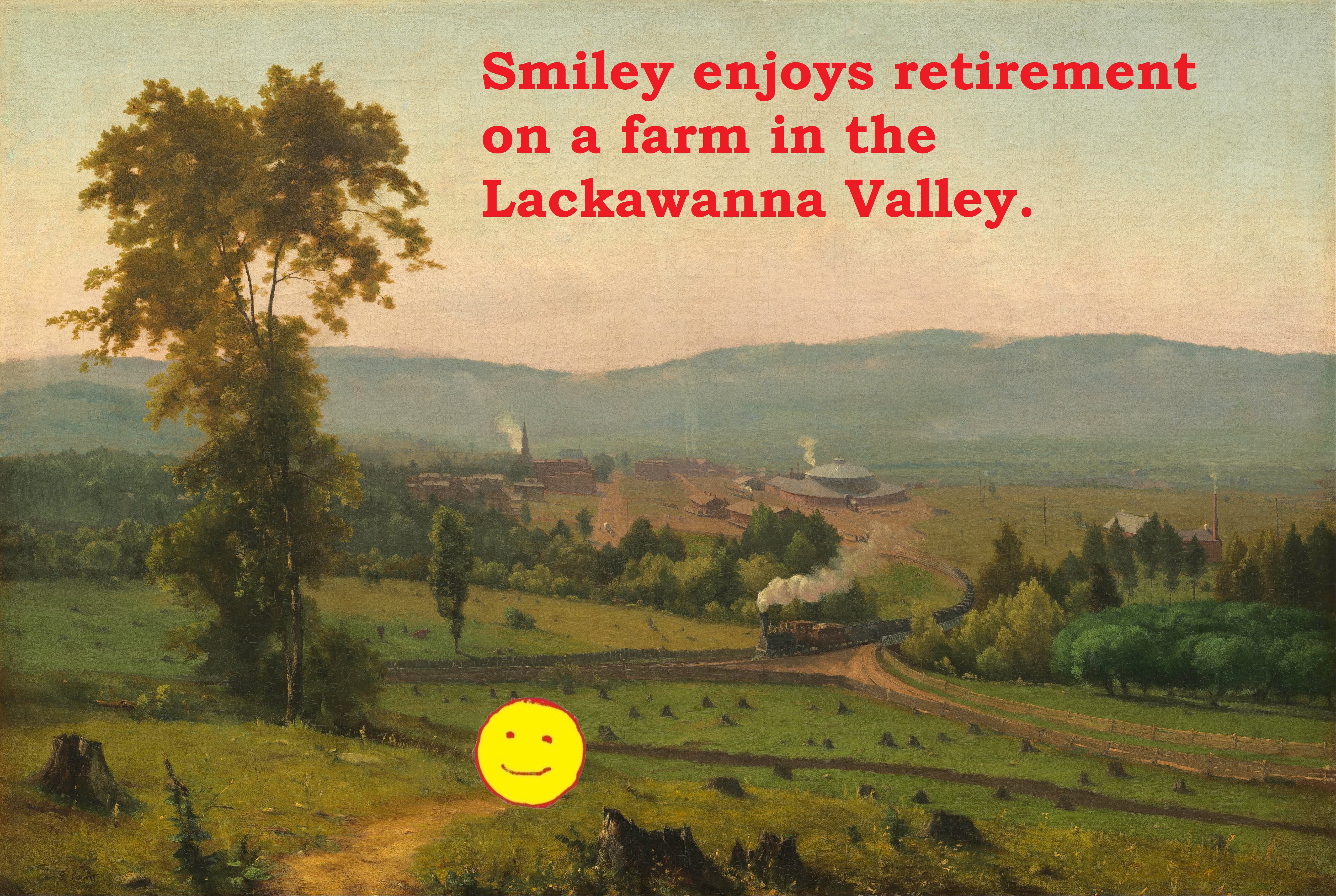 Smiley enjoys retirement on a farm in the Lackawanna Valley. see the unedited painting George Inness - The Lackawanna Valley  Commissioned c. 1856 